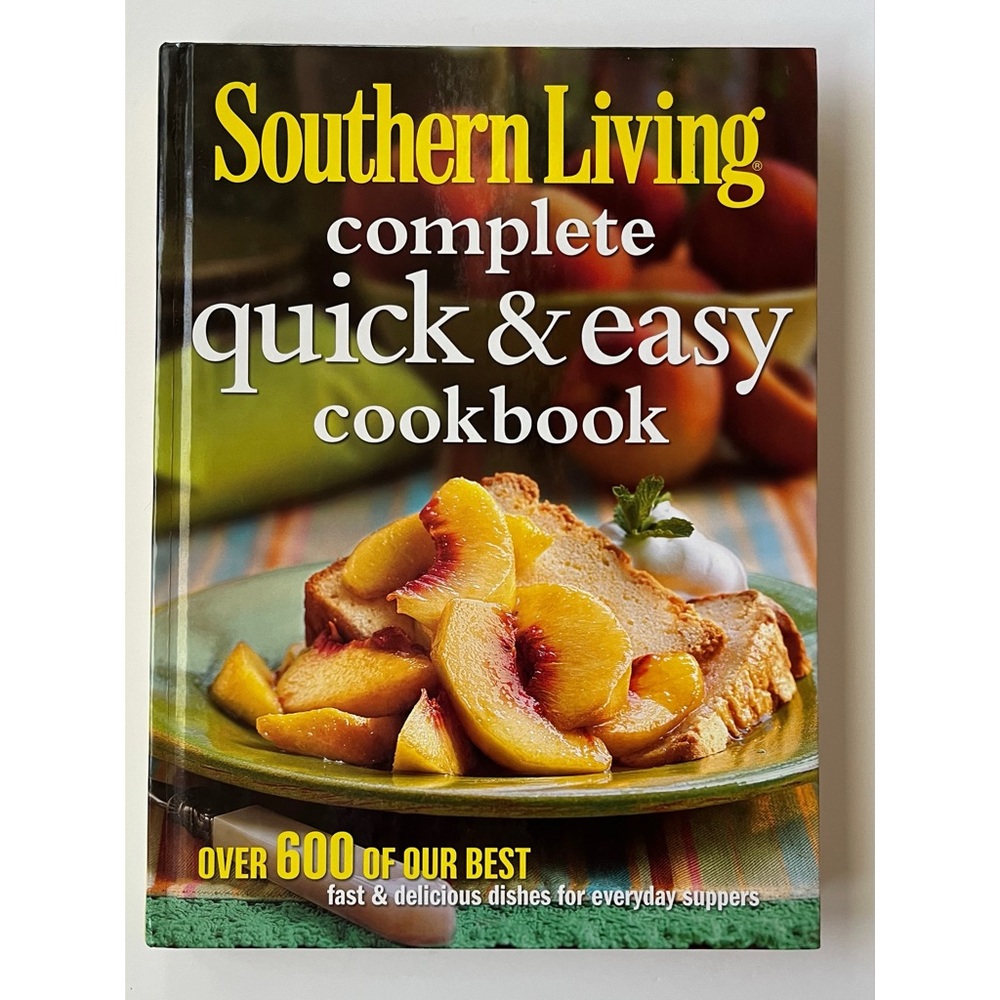Southern Living Complete Quick and Easy Cookbook Hardcover